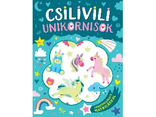 CSILIVILI UNIKORNISOK - FOSZFORESZKÁLÓ MATRICÁKKAL