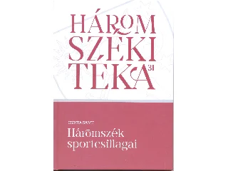 CSINTA SAMU: HÁROMSZÉKI TÉKA 31 - HÁROMSZÉK SPORTCSILLAGAI