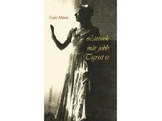 CSÓK MÁRTA: LÁTTUNK MÁR JOBB TIGRIST IS