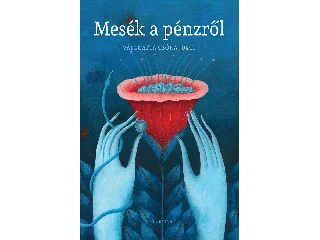 CSÓKA JUDIT: MESÉK A PÉNZRŐL