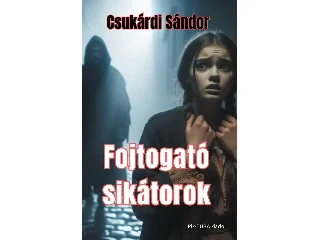 CSUKÁRDI SÁNDOR: FOJTOGATÓ SIKÁTOROK