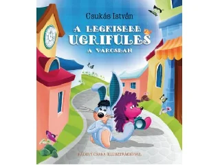 CSUKÁS ISTVÁN: A LEGKISEBB UGRIFÜLES A VÁROSBAN