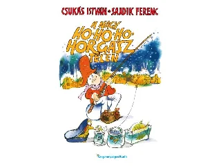 CSUKÁS ISTVÁN: A NAGY HO-HO-HO-HORGÁSZ TÉLEN
