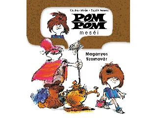 CSUKÁS ISTVÁN: MAGÁNYOS SZAMOVÁR - POM POM MESÉI 11.