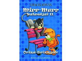 CSUKÁS ISTVÁN: MIRR-MURR KALANDJAI II. - ORIZA-TRIZNYÁK