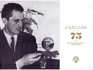 CZÉGÁNY PÁL: CSÁSZÁR 75 - KÉPEK ÉS ELFELEDETT TÖRTÉNETEK