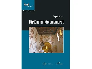 CZEGLÉDI SÁNDOR: TÖRTÉNELEM ÉS ÖNISMERET