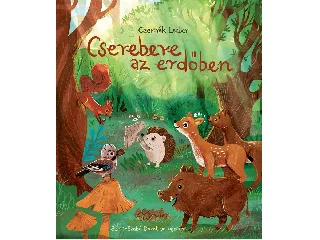 CZERNÁK ESZTER: CSEREBERE AZ ERDŐBEN