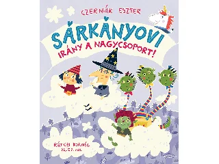 CZERNÁK ESZTER: SÁRKÁNYOVI - IRÁNY A NAGYCSOPORT!