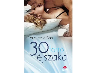 D'ABO, CHRISTINE: 30 FORRÓ ÉJSZAKA