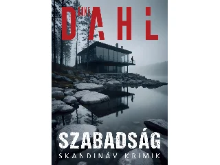 DAHL, ARNE: SZABADSÁG - SKANDINÁV KRIMIK