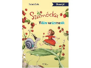 DAHLE, STEFANIE: SZAMÓCKA - VIDÁM VARÁZSMESÉK - OLVASNI JÓ!