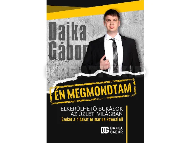 DAJKA GÁBOR: ÉN MEGMONDTAM