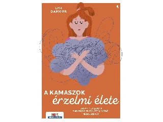 DAMOUR, LISA: A KAMASZOK ÉRZELMI ÉLETE