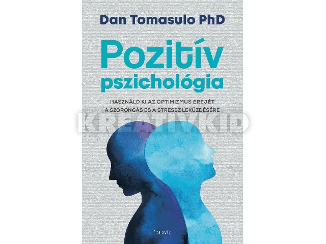 DAN TOMASULO PHD: POZITÍV PSZICHOLÓGIA