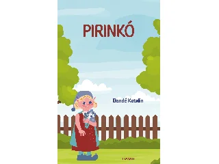 DANDÉ KATALIN: PIRINKÓ