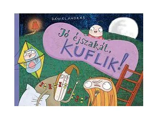 DÁNIEL ANDRÁS: JÓ ÉJSZAKÁT, KUFLIK!