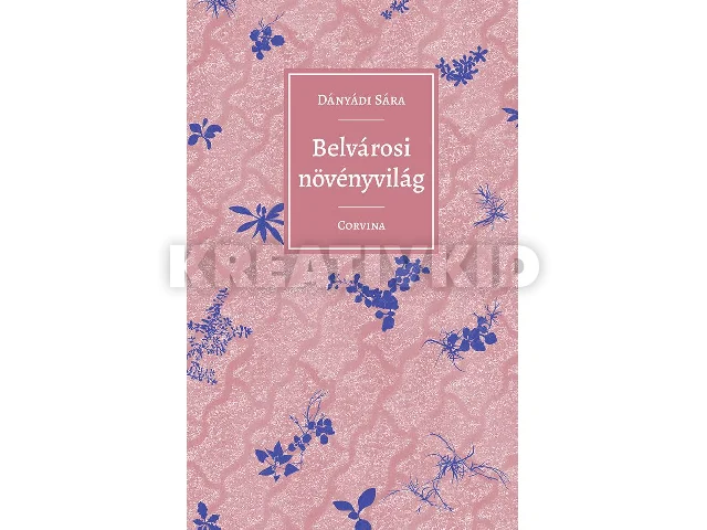 DÁNYÁDI SÁRA: BELVÁROSI NÖVÉNYVILÁG