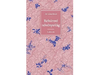 DÁNYÁDI SÁRA: BELVÁROSI NÖVÉNYVILÁG