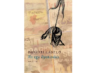 DARVASI LÁSZLÓ: EZ EGY ILYEN CSÚCS