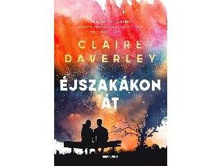 DAVERLEY, CLAIRE: ÉJSZAKÁKON ÁT