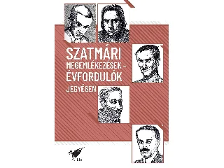 DÁVID GYULA[SZERK.]: SZATMÁRI MEGEMLÉKEZÉSEK - ÉVFORDULÓK JEGYÉBEN