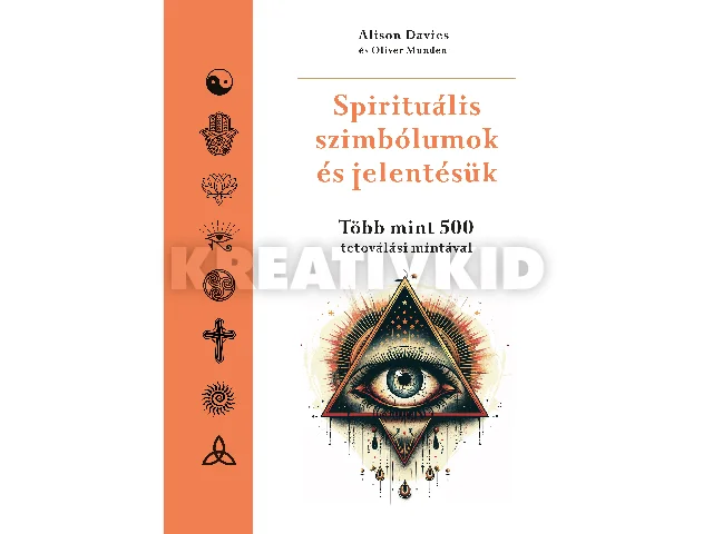DAVIES, ALISON - MUNDEN, OLIVER: SPIRITUÁLIS SZIMBÓLUMOK ÉS JELENTÉSÜK - TÖBB MINT 500 TETOVÁLÁSI MINTÁVAL
