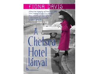 DAVIS, FIONA: A CHELSEA HOTEL LÁNYAI
