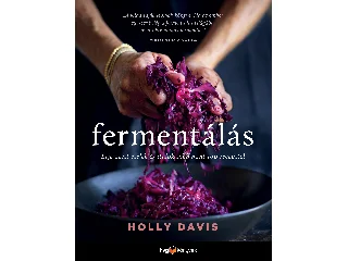 DAVIS, HOLLY: FERMENTÁLÁS