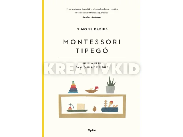 DAVIS, SIMONE: MONTESSORI TIPEGŐ - KULCS A VILÁG ÖNÁLLÓ FELFEDEZÉSÉHEZ - FŰZÖTT