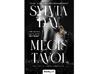 DAY, SYLVIA: MÉGIS TÁVOL - FEKETE LILIOM-SOROZAT 2.