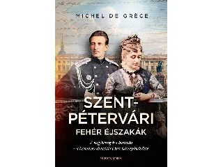 DE GRÉCE, MICHEL: SZENTPÉTERVÁRI FEHÉR ÉJSZAKÁK
