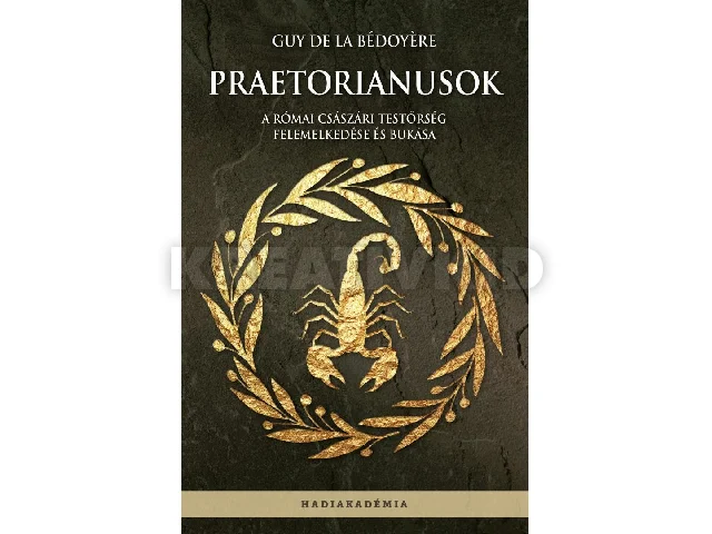 DE, LA BÉDOYERE GUY: PRAETORIÁNUSOK
