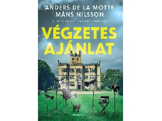 DE LA MOTTE, ANDERS - NILSSON, MANS: VÉGZETES AJÁNLAT