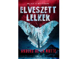 DE LA MOTTE, ANDERS: ELVESZETT LELKEK