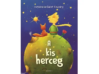 DE SAINT-EXUPÉRY, ANTOINE: A KIS HERCEG
