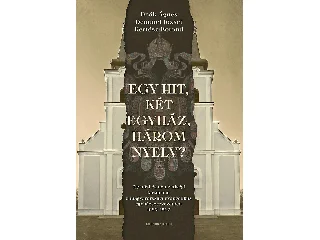 DEÁK ÁGNES-DEMMEL JÓZSEF-KERTÉSZ BOTOND: EGY HIT, KÉT EGYHÁZ, HÁROM NYELV?