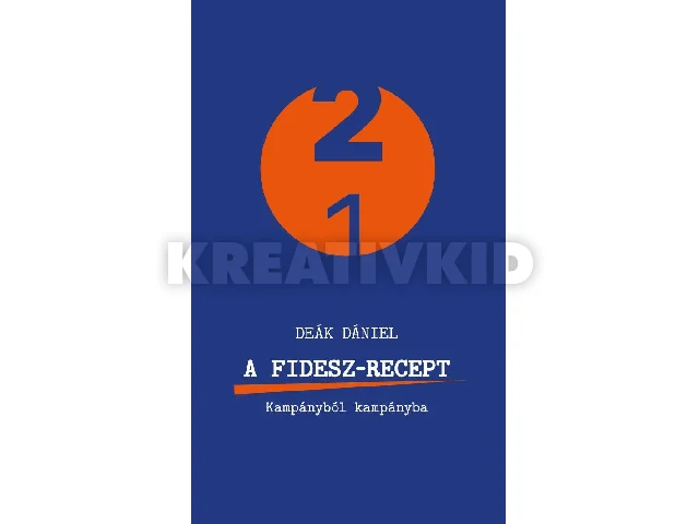 DEÁK DÁNIEL: A FIDESZ-RECEPT