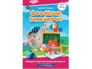 DEÁKNÉ B. KATALIN: ÓVODÁSOK TANKÖNYVE I. - KÖZÉPSŐ CSOPORTOS ÓVODÁSOK RÉSZÉRE
