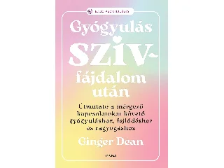 DEAN, GINGER: GYÓGYULÁS SZÍVFÁJDALOM UTÁN