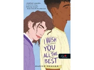 DEAVER, MASON: I WISH YOU ALL THE BEST A LEGJOBBAKAT KÍVÁNOM NEKED