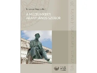 DEBRECZENI-DROPPÁN BÉLA: A MÚZEUMKERTI ARANY JÁNOS-SZOBOR