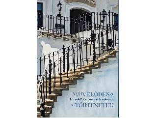 DEDE FRANCISKA[SZERK.]-SÁRAI SZABÓ KATAL: MŰVELŐDÉS  TÖRTÉNETEK