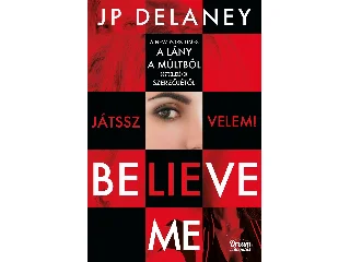 DELANEY, J.P.: BELIEVE ME  JÁTSSZ VELEM!