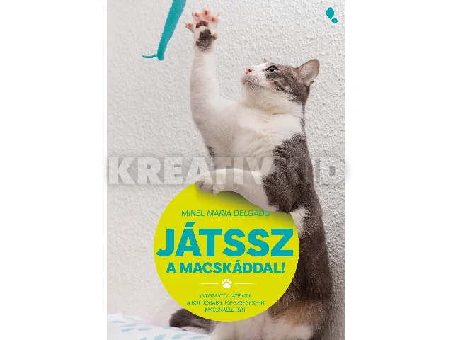 DELGADO, MIKEL MARIA: JÁTSSZ A MACSKÁDDAL!