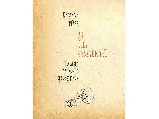 DEMÉNY PÉTER: AZ ÉLET GESZTENYÉI (SLÁGEREK, SANZONOK, SLAMASZTIKÁK)