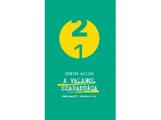 DEMETER SZILÁRD: A VALAHOL SZABADSÁGA - RENDHAGYÓ HAZASZÓTÁR
