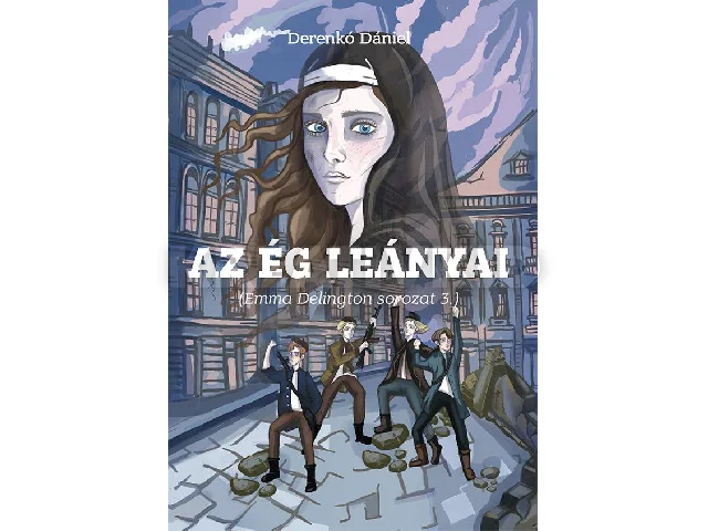 DERENKÓ DÁNIEL: AZ ÉG LEÁNYAI (EMMA DELINGTON SOROZAT 3.)