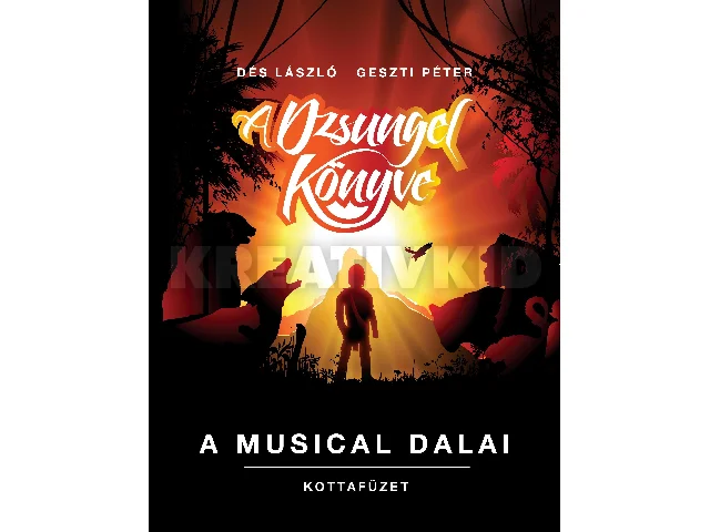 DÉS LÁSZLÓ - GESZTI PÉTER: A DZSUNGEL KÖNYVE - A MUSICAL DALAI, KOTTAFÜZET