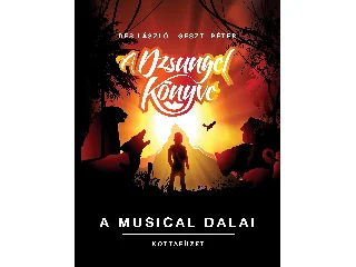 DÉS LÁSZLÓ - GESZTI PÉTER: A DZSUNGEL KÖNYVE - A MUSICAL DALAI, KOTTAFÜZET